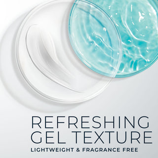 refreshing gel texture
lightweight & fragrance free