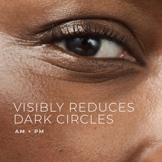 Visibly reduces dark circles am + pm