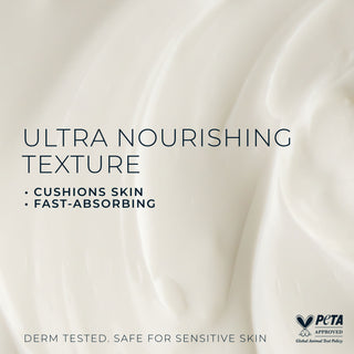 Ultra Nourishing Texture
- cushions skin
- fast-absorbing