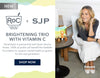 New! RoC x Sarah Jessica Parker Brightening Trio with Vitamin C. Click here to Shop!